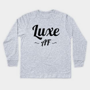 Funny Luxe AF Text Kids Long Sleeve T-Shirt